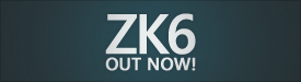 ZK 6 AVAILABLE NOW!
